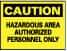 NMC - "Caution - Hazardous Area - Authorized Personnel Only", 10" Long x 14" Wide, Rigid Plastic Safety Sign - Rectangle, 0.05" Thick, Use for Security & Admittance - Exact Tool & Supply