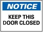 NMC - "Notice - Keep This Door Closed", 10" Long x 14" Wide, Fiberglass Safety Sign - Rectangle, 0.09" Thick, Use for Accident Prevention - Exact Tool & Supply