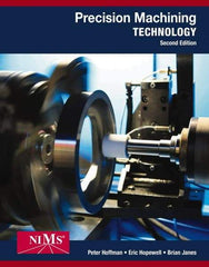 DELMAR CENGAGE Learning - Precision Machining Technology Publication, 2nd Edition - by Hoffman/Hopewell/Janes, Delmar/Cengage Learning, 2014 - Exact Tool & Supply