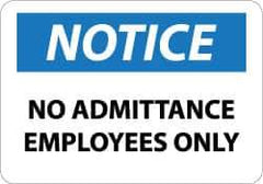 NMC - "Notice - No Admittance - Employees Only", 10" Long x 14" Wide, Aluminum Safety Sign - Rectangle, 0.04" Thick, Use for Security & Admittance - Exact Tool & Supply
