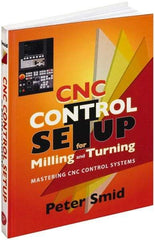 Industrial Press - CNC Control Setup for Milling and Turning Publication, 1st Edition - by Peter Smid, Industrial Press, 2010 - Exact Tool & Supply