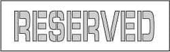 NMC - Reserved Stencil - 8 Inch High x 58 Inch Wide Character x 0.06 Inch Thick, Polyethylene, English - Exact Tool & Supply