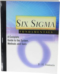 Made in USA - Six Sigma Fundamentals: A Complete Guide to the System, Methods and Tools Publication, 1st Edition - by Dean H. Stamatis, 2003 - Exact Tool & Supply