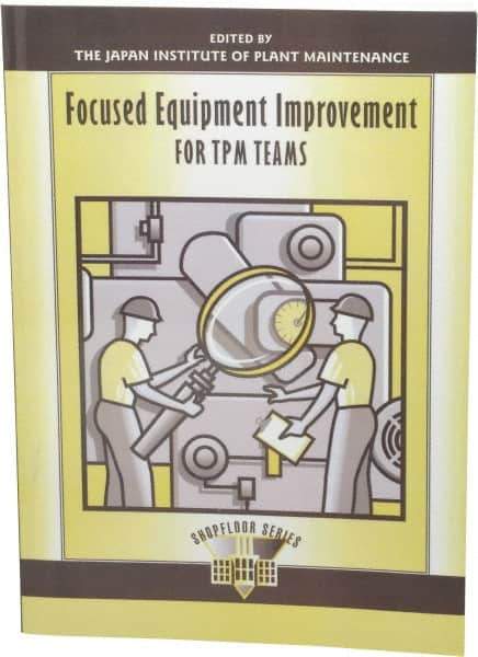 Made in USA - Focused Equipment Improvement for TPM Teams Publication, 1st Edition - by The Productivity Press Development Team, 1997 - Exact Tool & Supply