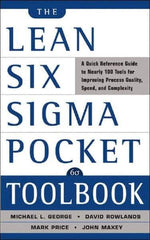 McGraw-Hill - Lean Six Sigma Pocket Toolbook: A Quick Reference Guide to 70 Tools for Improving Quality and Speed Publication, 1st Edition - by Michael L. George, John Maxey, David T. Rowlands & Malcolm Upton, McGraw-Hill, 2004 - Exact Tool & Supply