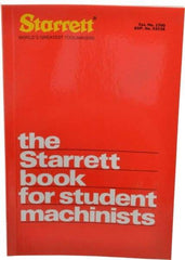 Starrett - The Starrett Book for Student Machinists Publication, 17th Edition - by Edward G. Hoffman, Starrett - Exact Tool & Supply