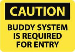 NMC - "Caution - Buddy System Is Required for Entry", 10" Long x 14" Wide, Rigid Plastic Safety Sign - Rectangle, 0.05" Thick, Use for Accident Prevention - Exact Tool & Supply