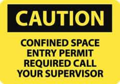 NMC - "Caution - Confined Space - Entry Permit Required - Call Your Supervisor", 10" Long x 14" Wide, Rigid Plastic Safety Sign - Rectangle, 0.05" Thick, Use for Accident Prevention - Exact Tool & Supply