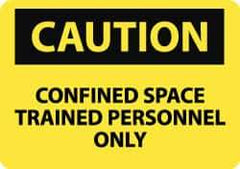 NMC - "Caution - Confined Space - Trained Personnel Only", 10" Long x 14" Wide, Rigid Plastic Safety Sign - Rectangle, 0.05" Thick, Use for Accident Prevention - Exact Tool & Supply
