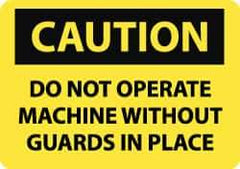 NMC - "Caution - Do Not Operate without Guards in Place", 10" Long x 14" Wide, Rigid Plastic Safety Sign - Rectangle, 0.05" Thick, Use for Accident Prevention - Exact Tool & Supply