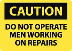 NMC - "Caution - Do Not Operate - Men Working on Repairs", 10" Long x 14" Wide, Rigid Plastic Safety Sign - Rectangle, 0.05" Thick, Use for Accident Prevention - Exact Tool & Supply