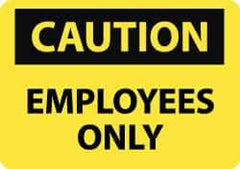 NMC - "Caution - Employees Only", 10" Long x 14" Wide, Rigid Plastic Safety Sign - Rectangle, 0.05" Thick, Use for Security & Admittance - Exact Tool & Supply