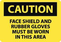 NMC - "Caution - Face Shield and Rubber Gloves Must Be Worn in This Area", 10" Long x 14" Wide, Rigid Plastic Safety Sign - Rectangle, 0.05" Thick, Use for Accident Prevention - Exact Tool & Supply