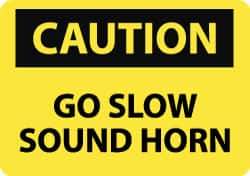 NMC - "Caution - Go Slow - Sound Horn", 10" Long x 14" Wide, Rigid Plastic Safety Sign - Rectangle, 0.05" Thick, Use for Accident Prevention - Exact Tool & Supply