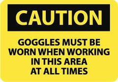 NMC - "Caution - Goggles Must Be Worn When Working in This Area at All Times", 10" Long x 14" Wide, Rigid Plastic Safety Sign - Rectangle, 0.05" Thick, Use for Accident Prevention - Exact Tool & Supply