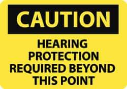 NMC - "Caution - Hearing Protection Required Beyond This Point", 10" Long x 14" Wide, Rigid Plastic Safety Sign - Rectangle, 0.05" Thick, Use for Accident Prevention - Exact Tool & Supply