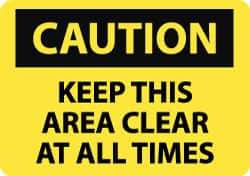 NMC - "Caution - Keep This Area Clear at All Times", 10" Long x 14" Wide, Rigid Plastic Safety Sign - Rectangle, 0.05" Thick, Use for Accident Prevention - Exact Tool & Supply