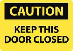 NMC - "Caution - Keep This Door Closed", 10" Long x 14" Wide, Rigid Plastic Safety Sign - Rectangle, 0.05" Thick, Use for Accident Prevention - Exact Tool & Supply