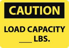 NMC - "Caution - Load Capacity __ lbs.", 10" Long x 14" Wide, Rigid Plastic Safety Sign - Rectangle, 0.05" Thick, Use for Accident Prevention - Exact Tool & Supply