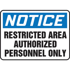 Sign, Notice Restricted Area Authorized Personnel Only, 7″ × 10″, Plastic - Exact Tool & Supply