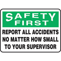 Sign, Safety First Report All Accidents No Matter How Small, 10″ × 14″, Aluminum - Exact Tool & Supply