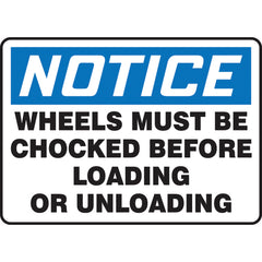 Sign, Notice Wheels Must Be Chocked Before Loading Or, 7″ × 10″, Vinyl - Exact Tool & Supply